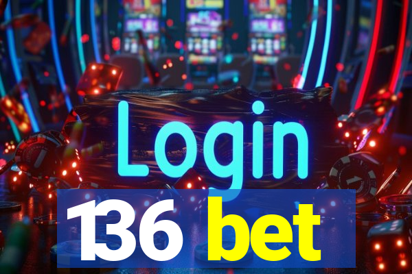 136 bet